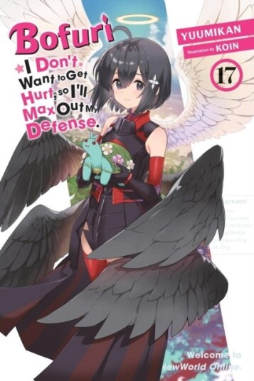 Bofuri: I Don't Want to Get Hurt so I'll Max Out My Defense. Vol. 17 light novel