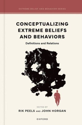 Conceptualizing Extreme Beliefs and Behaviors Conceptualizing Extreme Beliefs and Behaviors