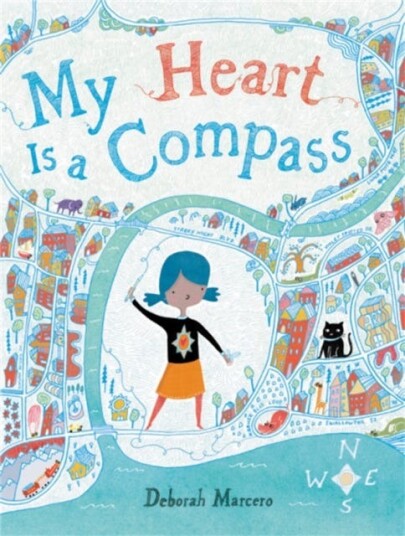 My Heart Is A Compass Av Deborah Marcero My Heart Is A Compass Av Deborah Marcero