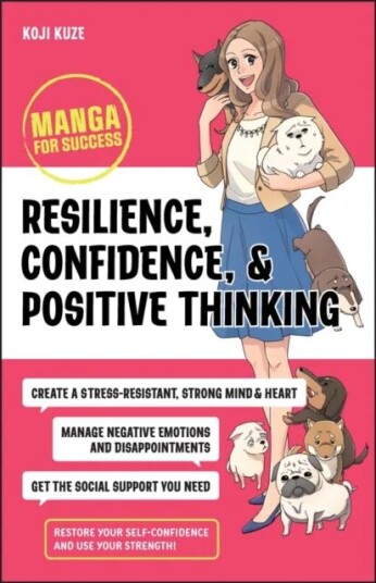 Resilience, Confidence, & Positive Thinking: Manga For Success Av K Kuze