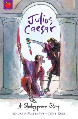 A Shakespeare Story: Julius Caesar Av Andrew Matthews A Shakespeare Story: Julius Caesar Av Andrew Matthews