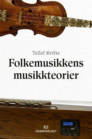 Folkemusikkens musikkteorier Folkemusikkens musikkteorier