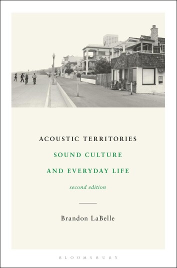 Acoustic Territories, Second Edition Sound Culture and Everyday Life Acoustic Territories, Second Edition Sound Culture and Everyday Life