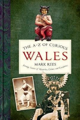 The A-Z Of Curious Wales Av Mark Rees The A-Z Of Curious Wales Av Mark Rees