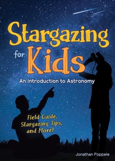 Stargazing for Kids An Introduction to Astronomy Stargazing for Kids An Introduction to Astronomy