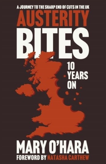Austerity Bites 10 Years On Austerity Bites 10 Years On