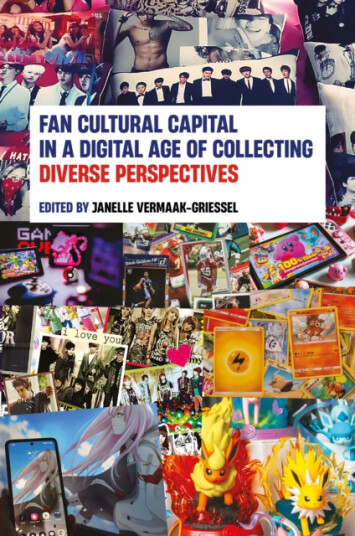 Fan Cultural Capital in a Digital Age of Collecting Diverse Perspectives Fan Cultural Capital in a Digital Age of Collecting Diverse Perspectives
