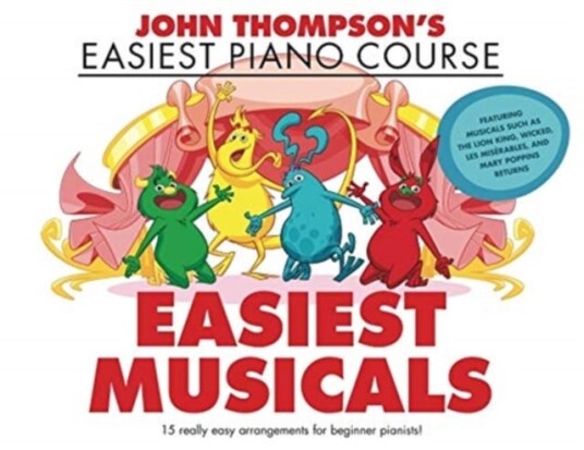 John Thompson's Easiest Musicals John Thompson's Easiest Piano Course John Thompson's Easiest Musicals John Thompson's Easiest Piano Course