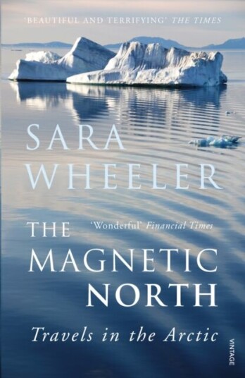 The Magnetic North Av Sara Wheeler