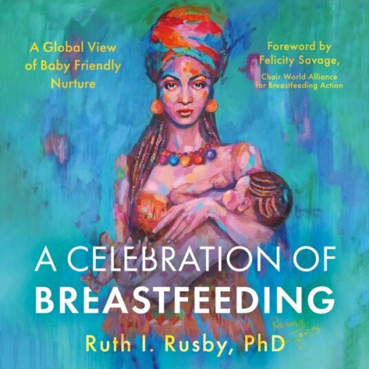 A Celebration Of Breastfeeding Av Phd Ruth I. Rusby