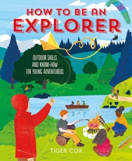 How To Be An Explorer Av Tiger Cox