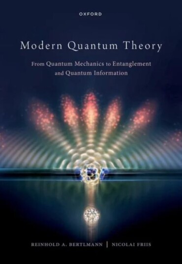 Modern Quantum Theory Av Prof Reinhold (Professor Of Physics Professor Of Physics University Of Vienna) Bertlmann, Dr Nicolai (Senior Postdoctoral Fel