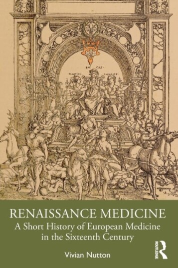 Renaissance Medicine A Short History of European Medicine in the Sixteenth Century