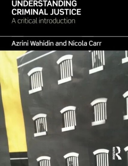 Understanding Criminal Justice Av Azrini (Queens University Belfast) Wahidin, Carr