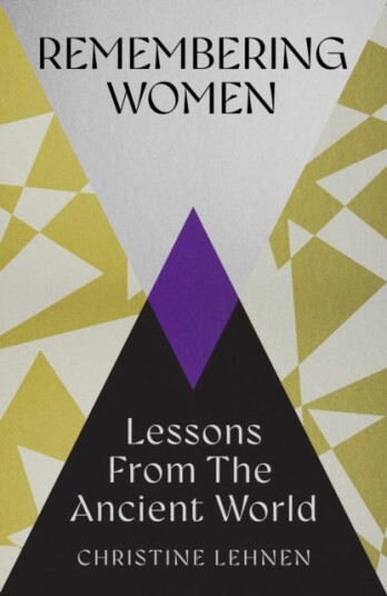 Remembering Women  Lessons from the Ancient World