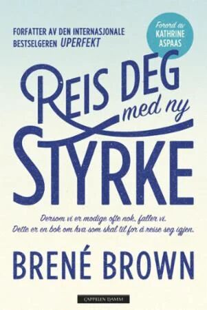 Reis Deg Med Ny Styrke Av Brené Brown
