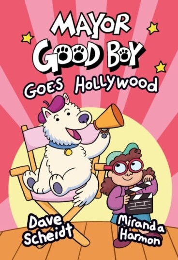 Mayor Good Boy Goes Hollywood Av Dave Scheidt, Miranda Harmon
