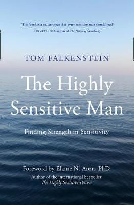 The Highly Sensitive Man The Highly Sensitive Man