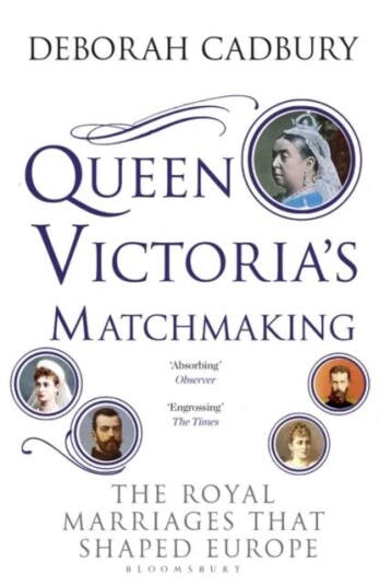 Queen Victoria'S Matchmaking Av Ms Deborah Cadbury