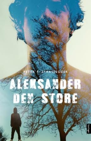 Aleksander Den Store Av Peter Strassegger Aleksander Den Store Av Peter Strassegger