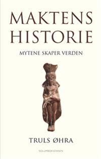 Maktens Historie Av Truls Øhra
