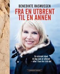 Fra En Utbrent Til En Annen Av Benedikte Rasmussen