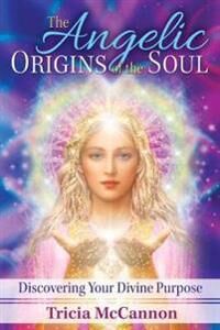 McCannon, Tricia The Angelic Origins of the Soul (1591432715)