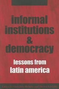 Helmke Gretchen Informal Institutions and Democracy