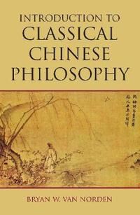 Introduction To Classical Chinese Philosophy Av Bryan W. Van Norden