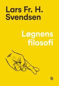 Løgnens Filosofi Av Lars Fr.H. Svendsen