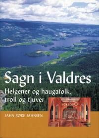 Sagn I Valdres Av Jahn Børe Jahnsen