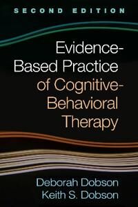 Evidence-Based Practice Of Cognitive-Behavioral Therapy Av Deborah Dobson