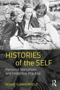 Histories Of The Self Av Penny (University Of Manchester Uk) Summerfield
