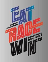 Eat Race Win Av Hannah Grant, Stacy Sims