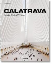Calatrava. Complete Works 1979-Today Av Philip Jodidio Calatrava. Complete Works 1979-Today Av Philip Jodidio