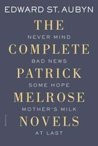 The Complete Patrick Melrose Novels Av Edward St. Aubyn