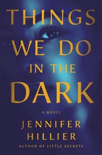 Things We Do In The Dark Av Jennifer Hillier