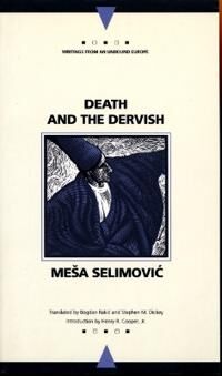 Death And The Dervish (Writings From An Unbound Europe) Av Mesa Selimovic Death And The Dervish (Writings From An Unbound Europe) Av Mesa Selimovic