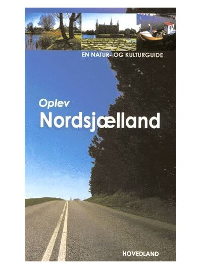 Oplev Nordsjælland | Leif Schack-Nielsen | Språk: Dansk