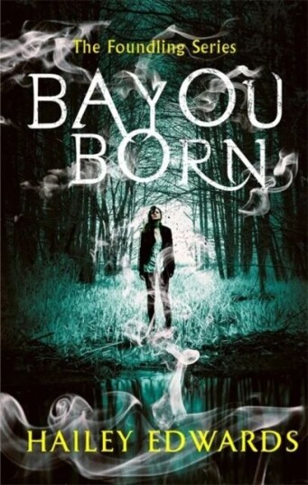 Bayou Born Av Hailey Edwards