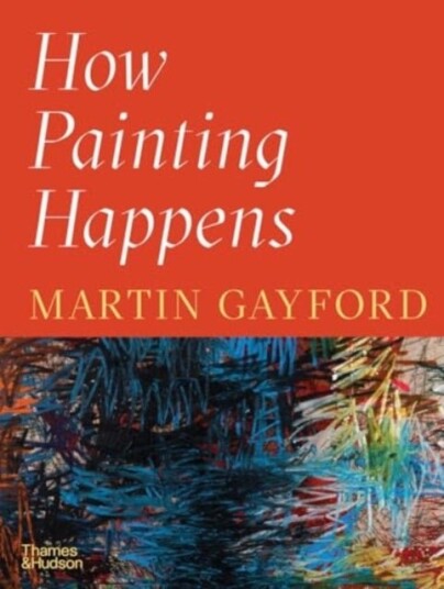 How Painting Happens and Why it Matters