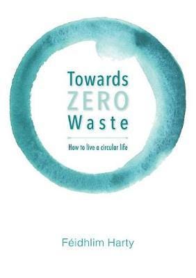 Towards Zero Waste Av Feidhlim Harty