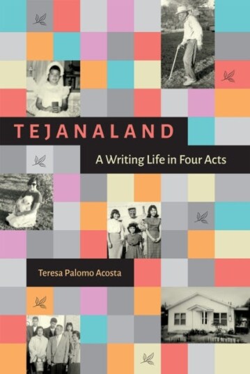 Tejanaland  A Writing Life in Four Acts