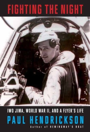 Fighting the Night  Iwo Jima, World War II, and a Flyer's Life