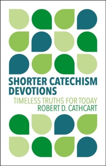 Shorter Catechism Devotions Shorter Catechism Devotions