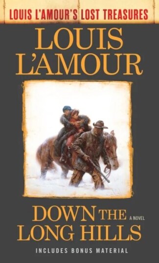 Down The Long Hills (Louis L'Amour'S Lost Treasures) Av Louis L'Amour