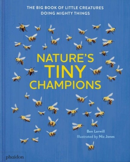 Nature's Tiny Champions The Big Book of Little Creatures Doing Mighty Things Nature's Tiny Champions The Big Book of Little Creatures Doing Mighty Things