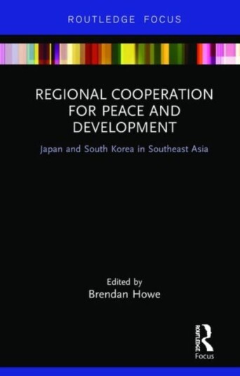 Regional Cooperation for Peace and Development Japan and South Korea in Southeast Asia