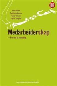 Medarbeiderskap: fra ord til handling Akseptabel bruktbok med markeringer Medarbeiderskap: fra ord til handling Akseptabel bruktbok med markeringer