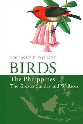 Birds of the Philippines And Sumatra Java Bali Borneo Sulawesi the Lesser Sundas and the Molu